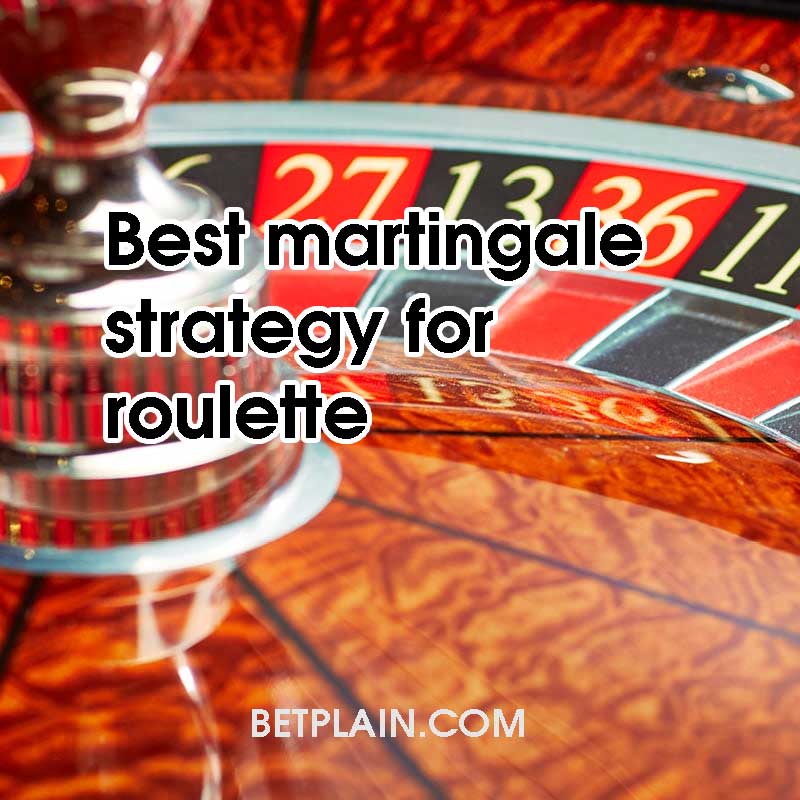 best martingale strategy for roulette
